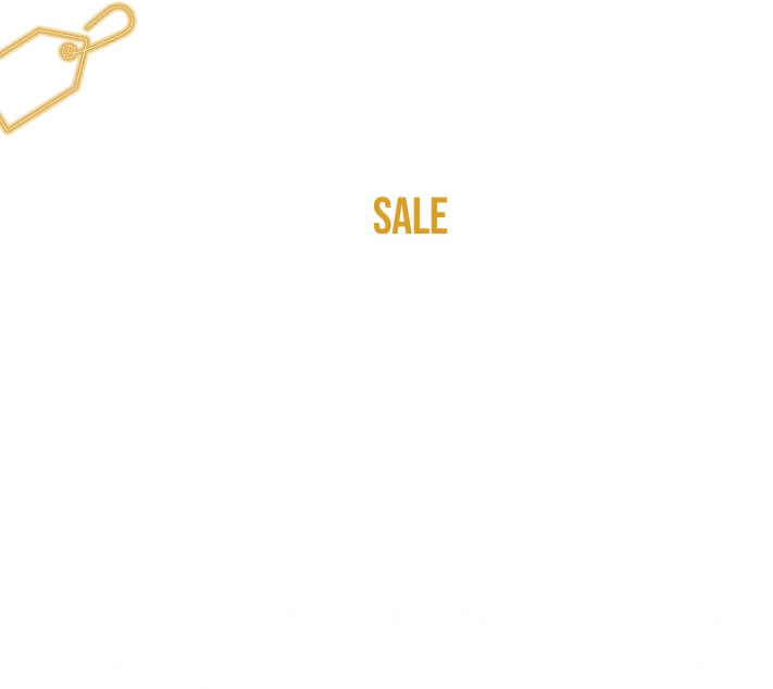 Black Friday sale. Friday November 29/ 8AM-6PM. Twelve months same as cash. Plus! Your initial payment on any new agreement pays til Christmas!