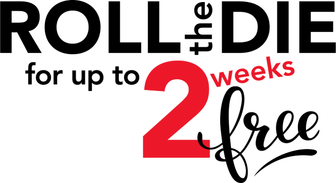 Roll the die for up to 2 weeks free